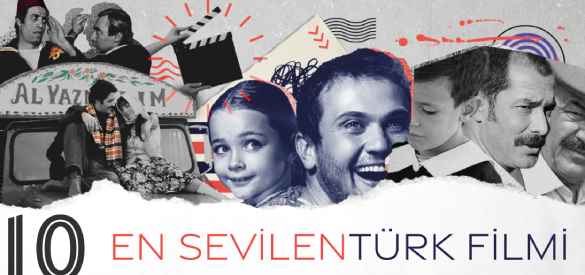 En Sevilen 10 Türk Filmi